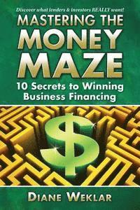 bokomslag Mastering the Money Maze: 10 Steps to Winning Business Financing