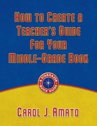 bokomslag How to Create a Teacher's Guide for Your Middle-Grade Book