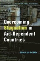 bokomslag Overcoming Stagnation in Aid-Dependent Countries