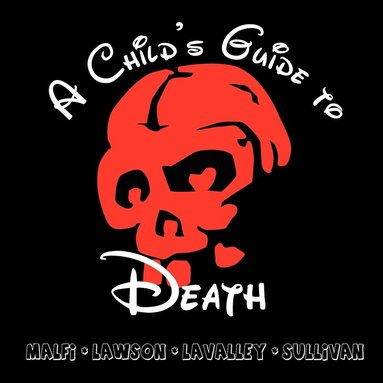 John Edward Lawson, Dustin LaValley - Child's Guide to Death, Häftad