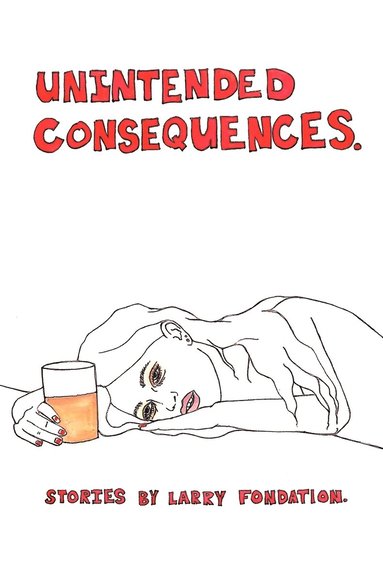 Larry Fondation - Unintended Consequences, Häftad