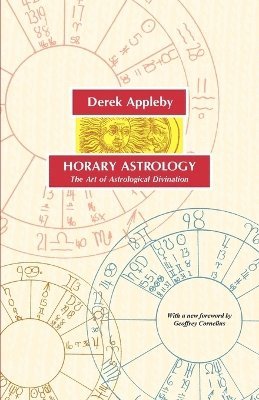 Derek Appleby - Horary Astrology, The Art of Astrological Divination, Häftad