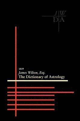 James Wilson - Dictionary of Astrology, Häftad