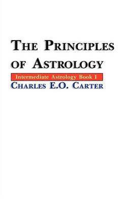 Charles E.O. Carter, Charles E. O. Carter, Charles E O Carter - Principles of Astrology, Häftad