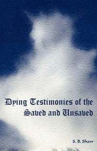 bokomslag Dying Testimonies of the Saved and Unsaved