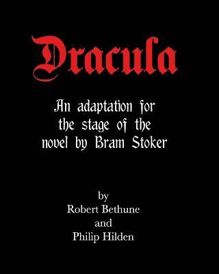 Dracula: An adaptation for the stage of the novel by Bram Stoker. 1