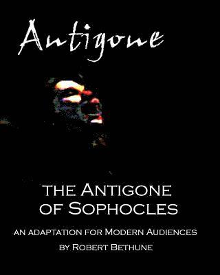 bokomslag The Antigone of Sophocles: An adaptation for modern audiences