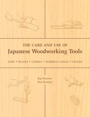 The Care and Use of Japanese Woodworking Tools 1