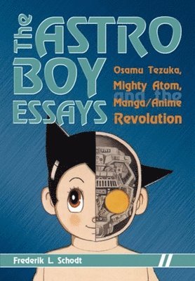 Frederik L. Schodt, Frederik L Schodt - Astro Boy Essays, Häftad