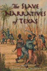 bokomslag The Slave Narratives of Texas