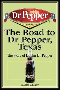 bokomslag Road to Dr Pepper, Texas