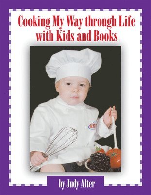 Judy Alter - Cooking My Way Through Life with Kids and Books, Häftad