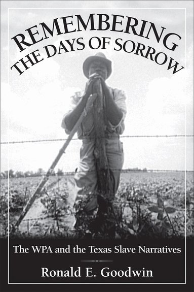 Ronald E. Goodwin - Remembering the Days of Sorrow, Häftad