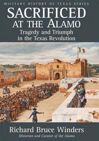 bokomslag Sacrificed at the Alamo