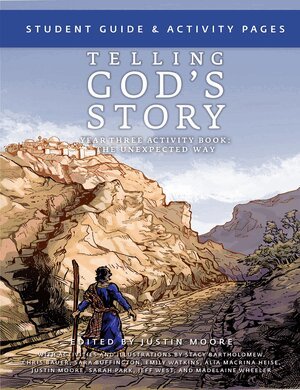 Justin Moore - Telling God's Story, Year Three: The Unexpected Way, Häftad
