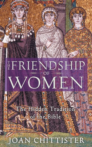 Joan Chittister - Friendship of Women, Häftad