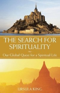 bokomslag The Search for Spirituality: Our Global Quest for a Spiritual Life