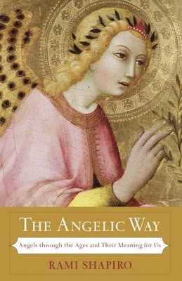 Rami Shapiro - Angelic Way, Häftad