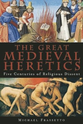 Michael Frassetto - Great Medieval Heretics, Häftad