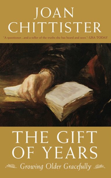 Joan Chittister - Gift of Years, Häftad