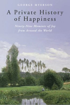 George Myerson - Private History of Happiness, Inbunden. Tillgänglighet: Tillfälligt slut