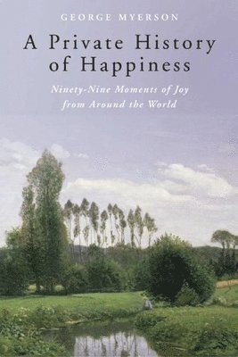 George Myerson - Private History of Happiness, Häftad. Tillgänglighet: Tillfälligt slut