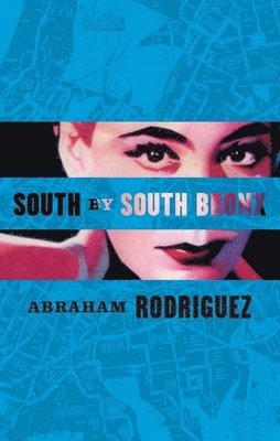Abraham Rodriguez,, Abraham Rodriguez - South by South Bronx, Häftad