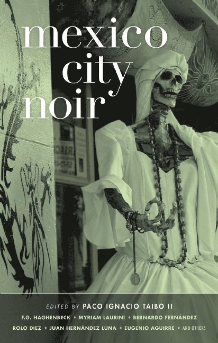 II Taibo, Paco Ignacio, Paco I. Taibo, Paco Ignacio Taibo II, Paco Ignacio Taibo Ii - Mexico City Noir, Häftad