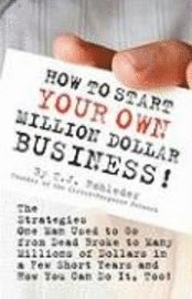 bokomslag How to Start Your Own Million Dollar Business!