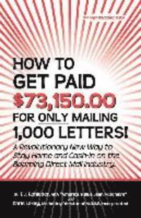 How to Get Paid $73,150.00 for Only Mailing 1,000 Letters! 1