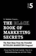 T. J. Rohleder, T J Rohleder - The Black Book of Marketing Secrets, Vol. 5, Häftad