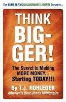 T. J. Rohleder, T J Rohleder - Think Bigger!, Häftad