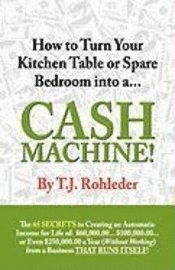 bokomslag How to Turn Your Kitchen Table or Spare Bedroom into a Cash Machine!