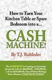 How to Turn Your Kitchen Table or Spare Bedroom into a Cash Machine!