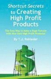 bokomslag Shortcut Secrets to Creating High Profit Products