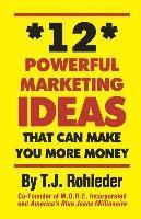 bokomslag 12 Powerful Marketing Ideas That Can Make You More Money