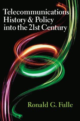 Telecommunications History & Policy into the 21st Century 1