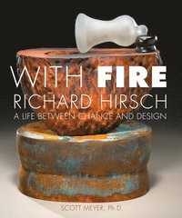 bokomslag With Fire: Richard Hirsch