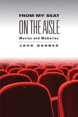 From My Seat on the Aisle: Movies and Memories 1