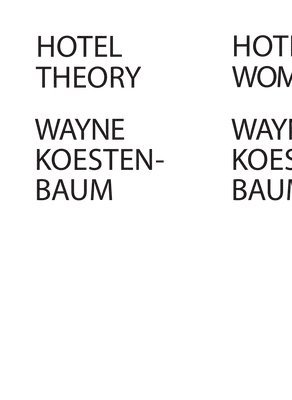 Wayne Koestenbaum - Hotel Theory, Häftad