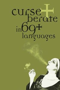 bokomslag Curse And Berate In 69+ Languages