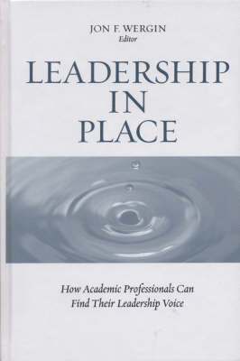 Jon F. Wergin - Leadership in Place, Inbunden
