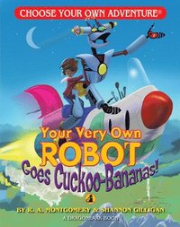 bokomslag Your Very Own Robot Goes Cuckoo-Bananas!