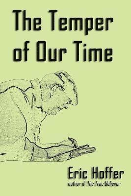 Eric Hoffer - Temper of Our Time, Häftad