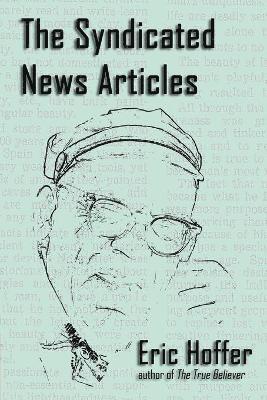 Eric Hoffer, Christopher Klim - Syndicated News Articles, Häftad