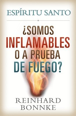 bokomslag Spanish-Holy Spirit: Are We Flammable or Fireproof?: Espiritu Santo: Somos Inflamables O a Prueba de Fuego?