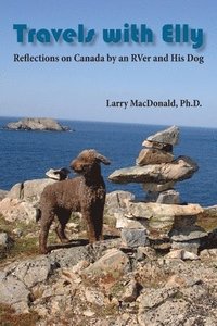 bokomslag Travels with Elly: Reflections on Canada by an RVer and His Dog