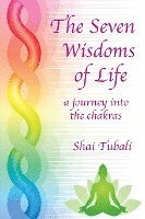 Shai Tubali - The Seven Wisdoms of Life, Häftad