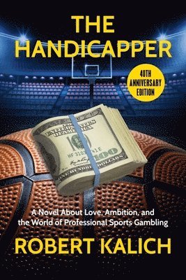 The Handicapper: A Novel about Love, Ambition, and the World of Professional Sports Gambling 1