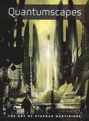 Quantumscapes: The Art of Stephan Martiniere 1